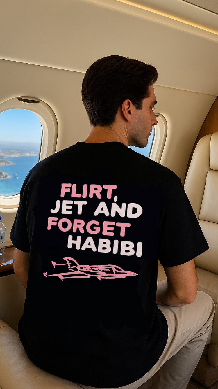 T-SHIRT « FLIRT,JET & FORGET HABIBI »