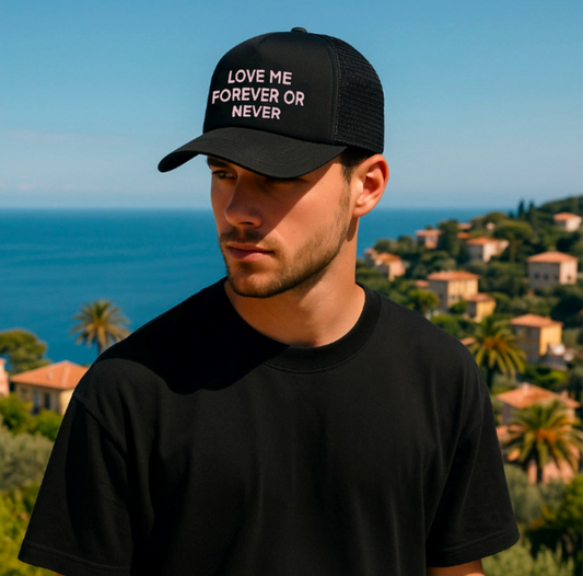 TRUCKER CAP "LOVE ME FOREVER OR NEVER »